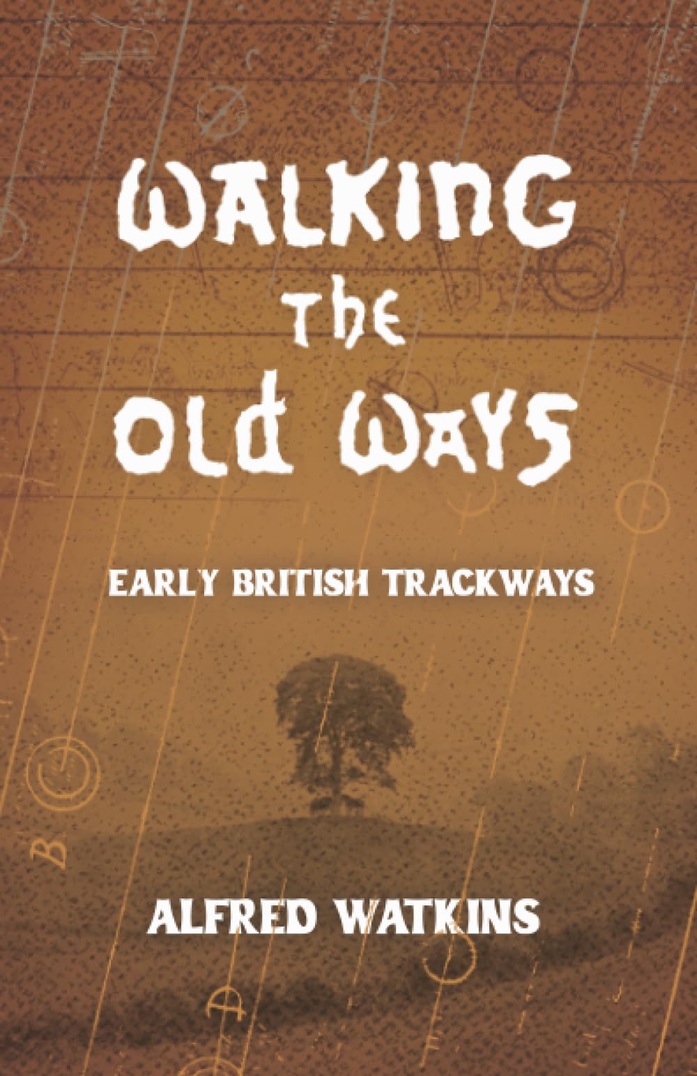 Walking the Old Ways: Alfred Watkins' Early British Trackways