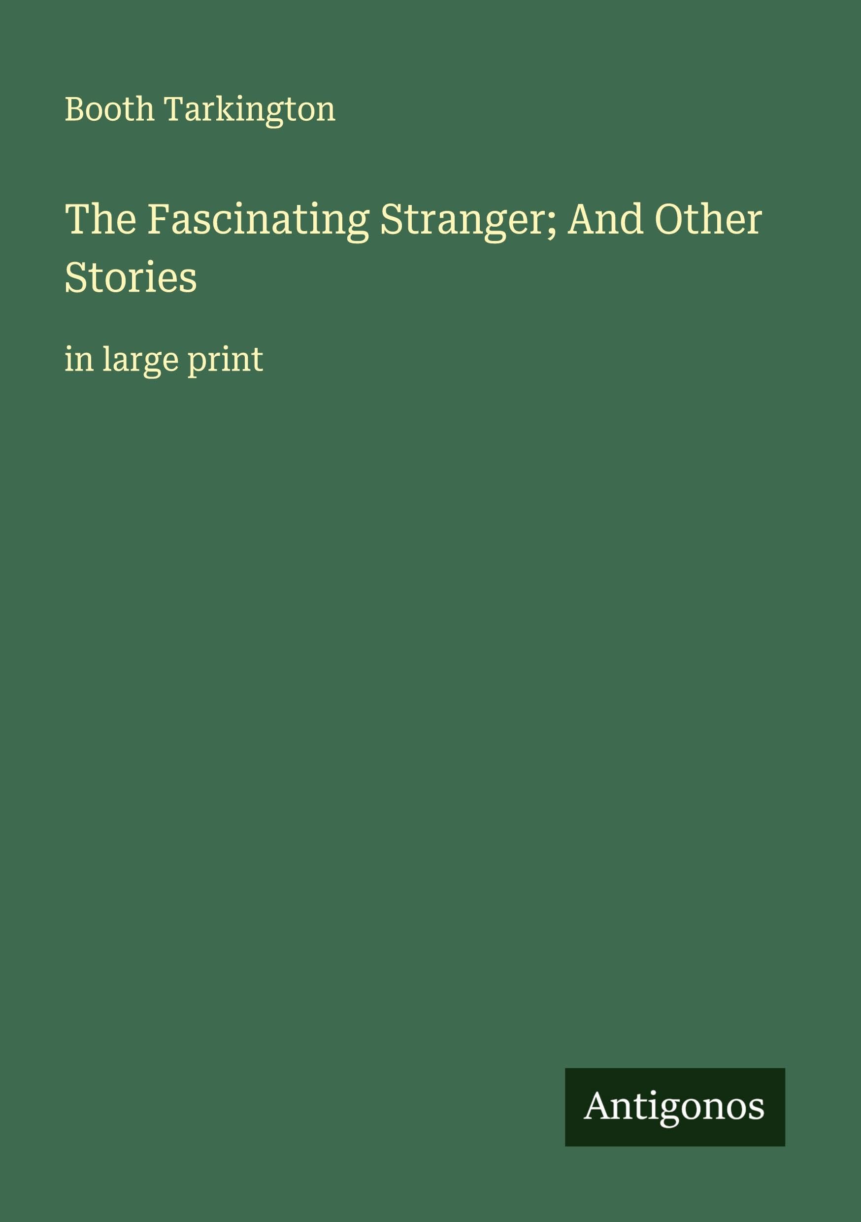 The Fascinating Stranger; And Other Stories: in large print