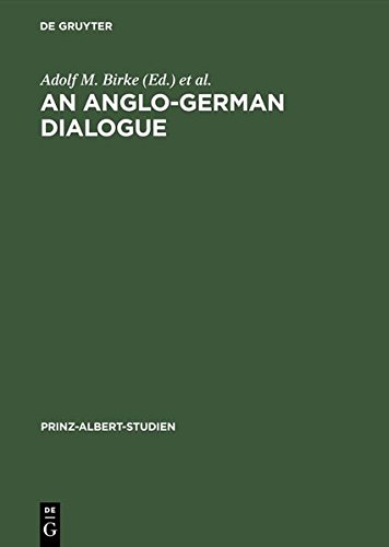 An Anglo-German Dialogue: The Munich Lectures on the History of International Relations (Prinz-Albert-Studien, Band 17)