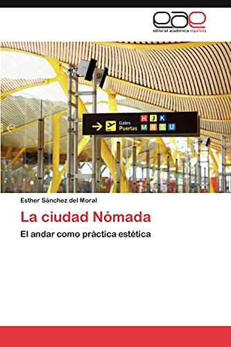 La ciudad Nómada: El andar como práctica estética