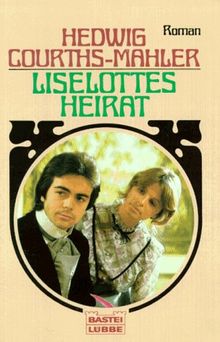 Liselottes Heirat. Roman.