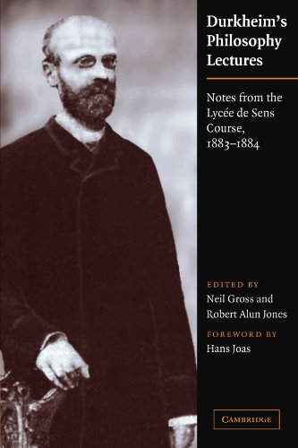 Durkheim's Philosophy Lectures: Notes from the Lycée de Sens Course, 1883-1884: Notes from the Lycee de Sens Course, 1883-1884