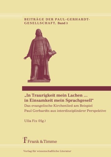 In Traurigkeit mein Lachen ... in Einsamkeit mein Sprachgesell (Beiträge der Paul-Gerhardt-Gesellschaft)
