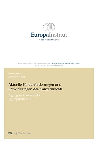 Aktuelle Herausforderungen und Entwicklungen des Konzernrechts: Tagung zu Konzernrecht – Tagungsband 2020 (EIZ Publishing)