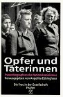 Opfer und Täterinnen: Frauenbiographien des Nationalsozialismus