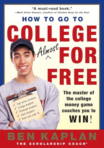How to Go to College Almost for Free, Updated: The Secrets of Winning Scholarship Money