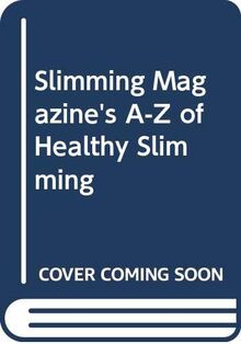"Slimming Magazine's" A-Z of Healthy Slimming