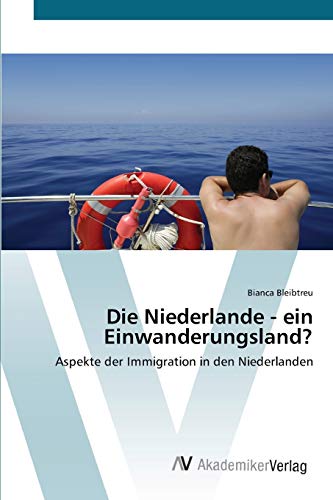 Die Niederlande - ein Einwanderungsland?: Aspekte der Immigration in den Niederlanden
