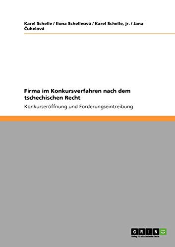 Firma im Konkursverfahren nach dem tschechischen Recht: Konkurseröffnung und Forderungseintreibung