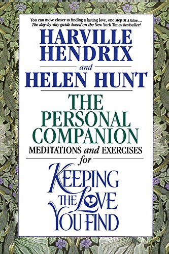 The Personal Companion : Meditations and Exercises for Keeping the Love you Find