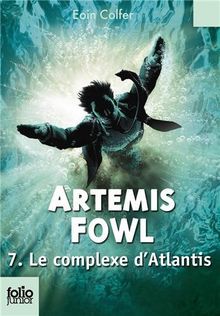 Artemis Fowl. Vol. 7. Le complexe d'Atlantis