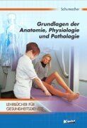 Grundlagen der Anatomie, Physiologie und Pathologie