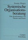 Systemische Organisationsberatung: Eine Konfrontation von Theorie und Praxis (Campus Forschung)