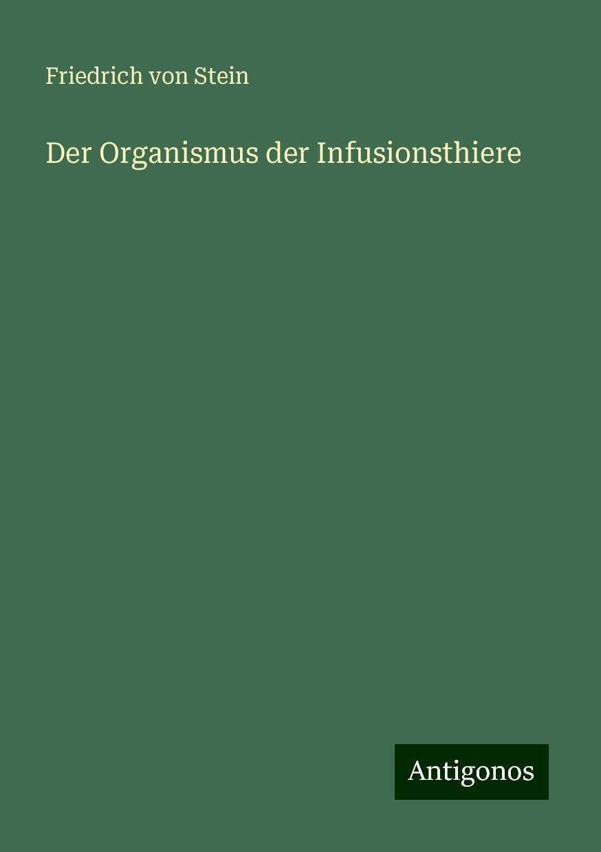 Der Organismus der Infusionsthiere