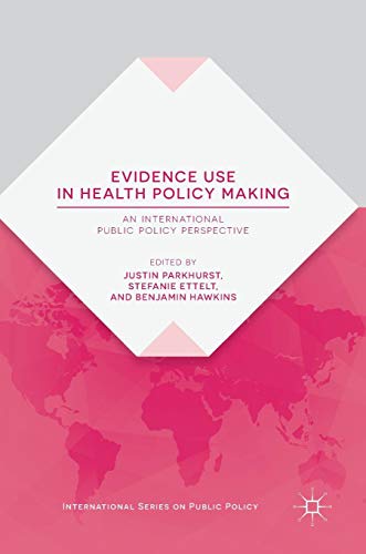 Evidence Use in Health Policy Making: An International Public Policy Perspective (International Series on Public Policy)