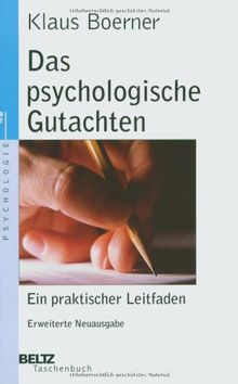 Das psychologische Gutachten: Ein praktischer Leitfaden (Beltz Taschenbuch / Psychologie)