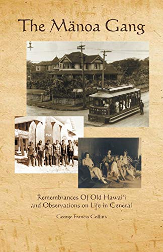 The Manoa Gang: Remembrances of Old Hawai'i and Observations on Life in General