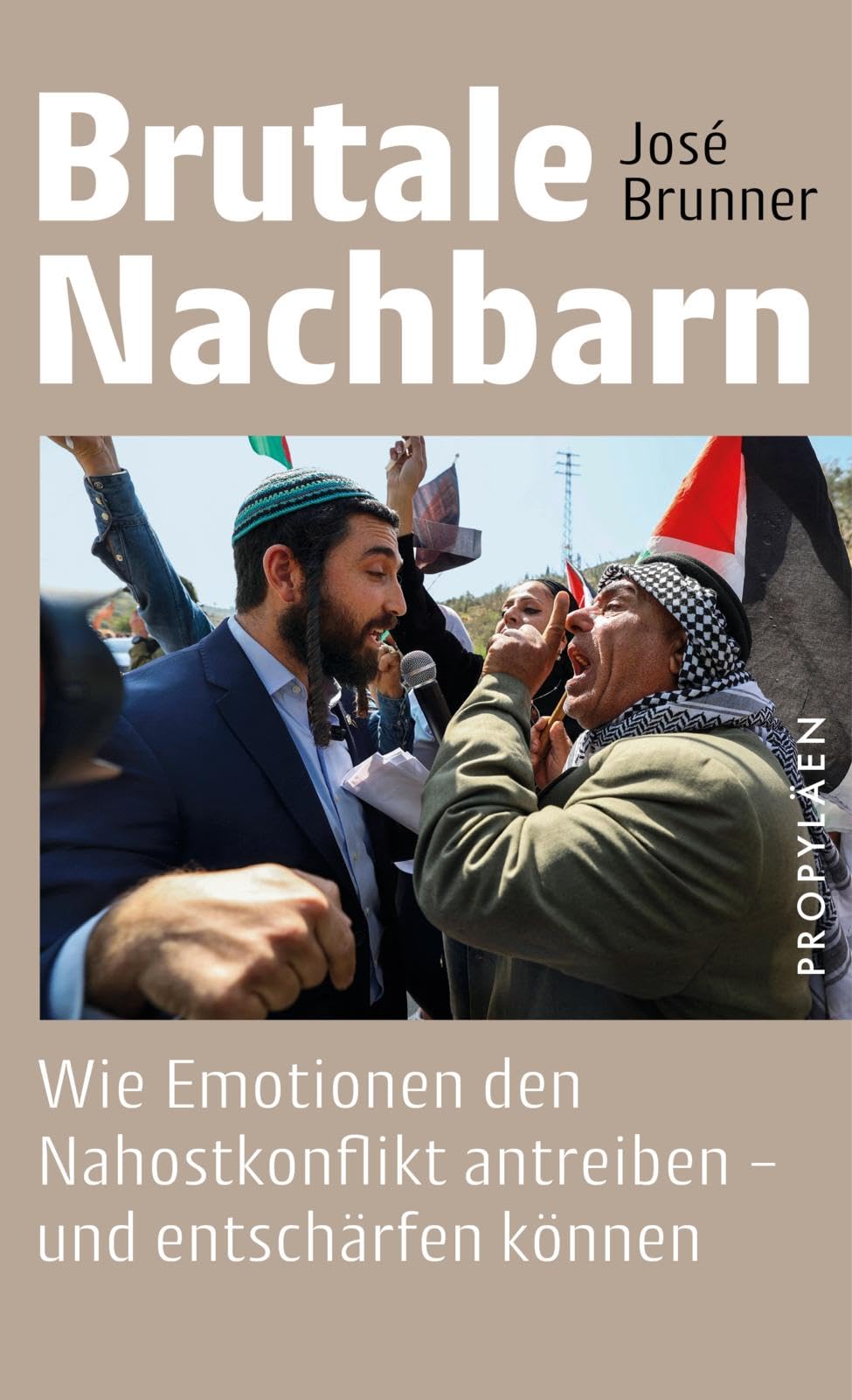 Brutale Nachbarn: Wie Emotionen den Nahostkonflikt antreiben – und entschärfen können | Über die tiefenpsychologischen Gründe der seit Jahrzehnten andauernden Verfeindungen