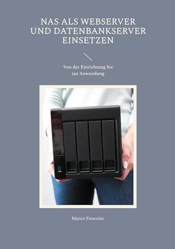 NAS als Webserver und Datenbankserver einsetzen: Von der Einrichtung bis zur Anwendung