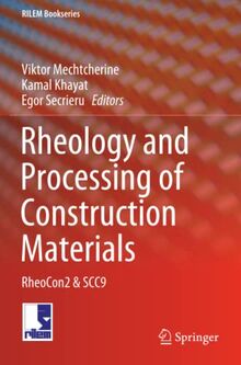 Rheology and Processing of Construction Materials: RheoCon2 & SCC9 (RILEM Bookseries, Band 23)