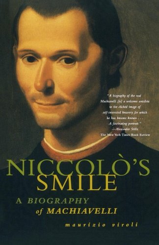 Niccolo's Smile: A Biography of Machiavelli