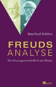 Freuds Analyse. Die Sitzungsprotokolle Ernst Blums