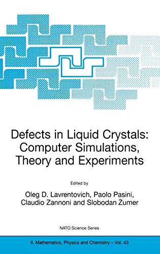 Defects in Liquid Crystals: Computer Simulations, Theory and Experiments (NATO Science Series II: Mathematics, Physics and Chemistry, 43, Band 43)