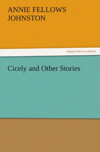 Cicely and Other Stories (TREDITION CLASSICS)