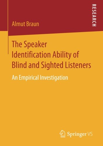 The Speaker Identification Ability of Blind and Sighted Listeners: An Empirical Investigation