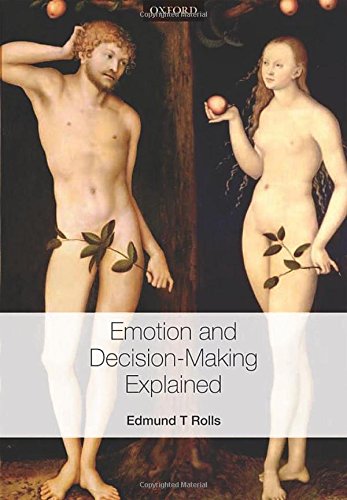 Rolls, E: Emotion and Decision-making Explained