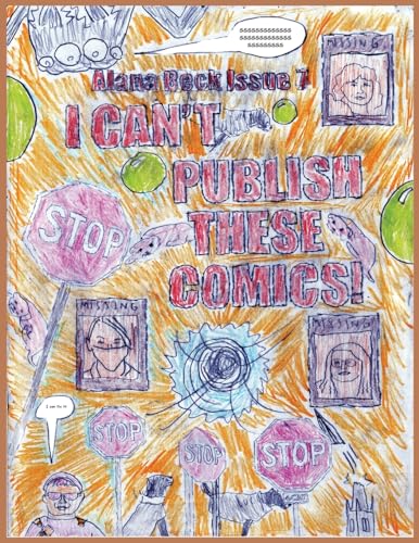 I CAN'T PUBLISH THESE COMICS!