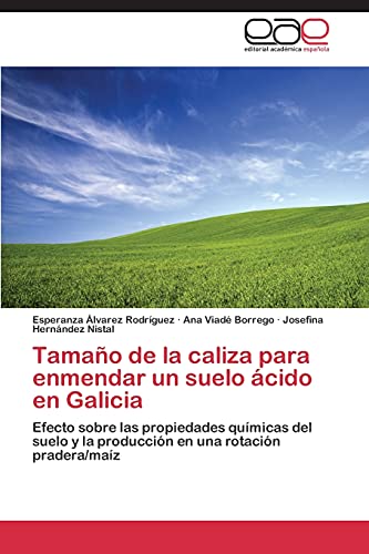 Tamaño de la caliza para enmendar un suelo ácido en Galicia: Efecto sobre las propiedades químicas del suelo y la producción en una rotación pradera/maíz