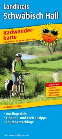 Radwanderkarte Landkreis Schwäbisch Hall: Mit Ausflugszielen, Einkehr- & Freizeittipps, Tourenvorschläge, wetterfest, reißfest, abwischbar, GPS-genau. 1:75000