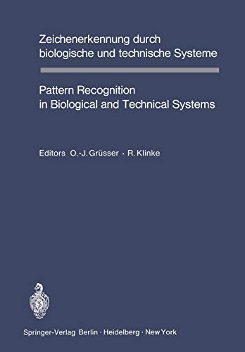 Zeichenerkennung durch Biologische und Technische Systeme / Pattern Recognition in Biological and Technical Systems: Tagungsbericht des 4. Kongresses ... Berlin, Technical University, April 69, 1970