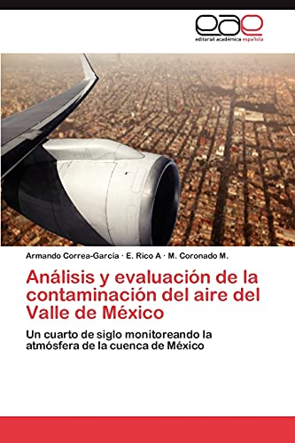 Análisis y evaluación de la contaminación del aire del Valle de México: Un cuarto de siglo monitoreando la atmósfera de la cuenca de México