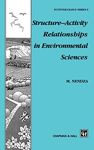 Structure―Activity Relationships in Environmental Sciences (Chapman & Hall Ecotoxicology Series, 6, Band 6)