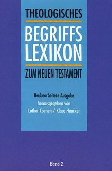 Theologisches Begriffslexikon zum Neuen Testament, 2 Bde., Band 2: I - Z