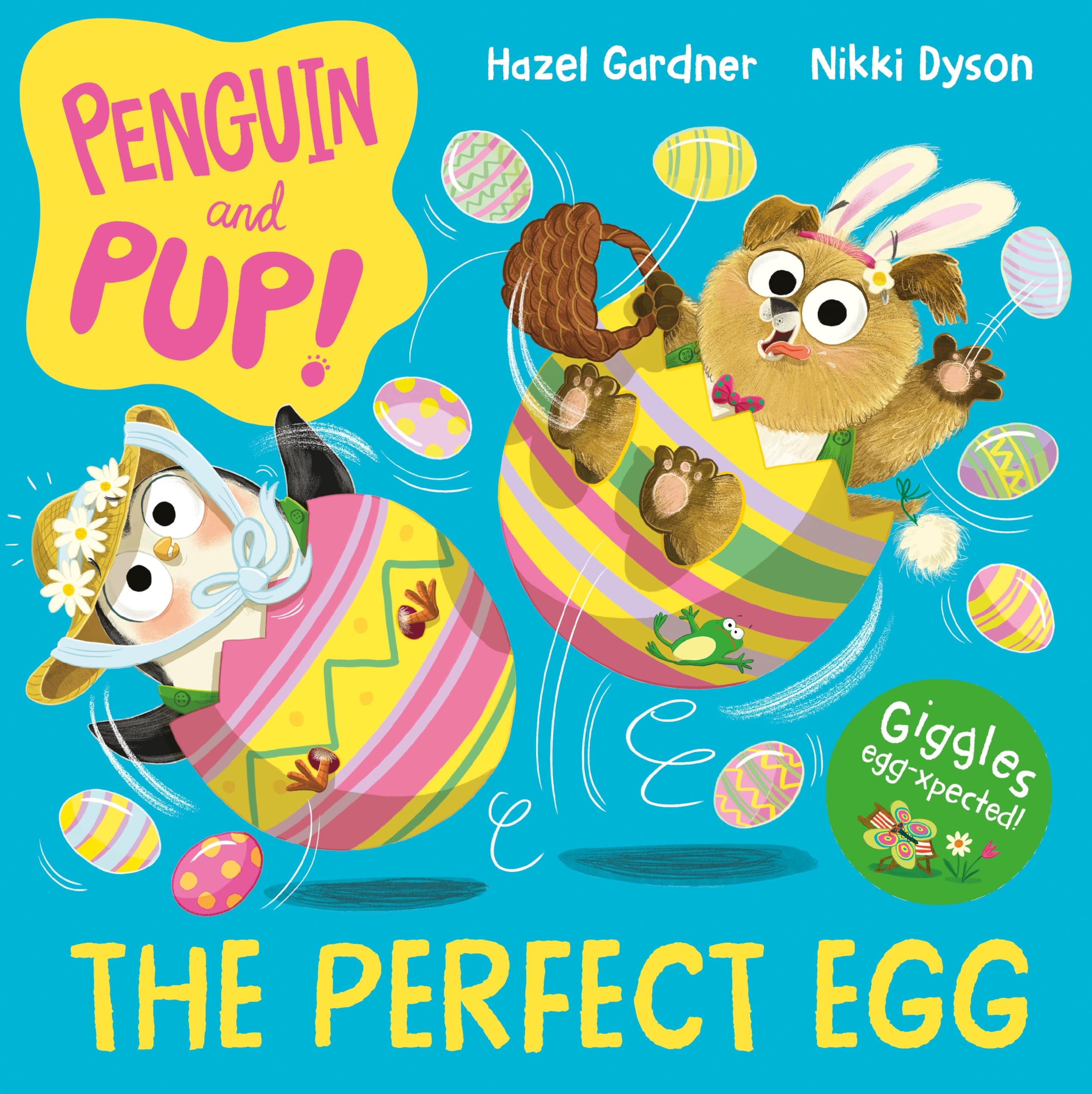 The Perfect Egg: A laugh-out-loud Easter story – giggles guaranteed! (Penguin and Pup, 2)
