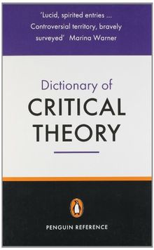 The Penguin Dictionary of Critical Theory (Penguin Reference Books)