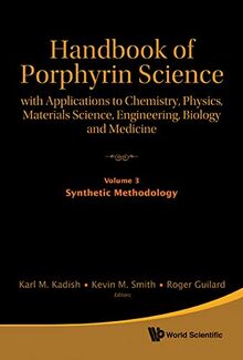 Handbook of Porphyrin Science: With Applications to Chemistry, Physics, Materials Science, Engineering, Biology and Medicine - Volume 3: Synthetic Met