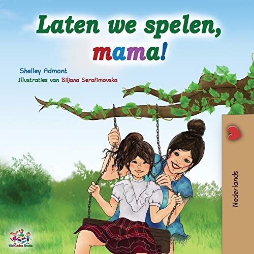 Laten we spelen, mama!: Let's play, Mom! - Dutch edition (Dutch Bedtime Collection)