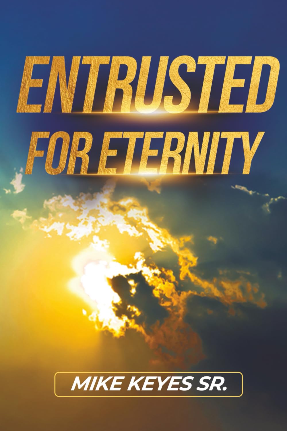 Entrusted for Eternity