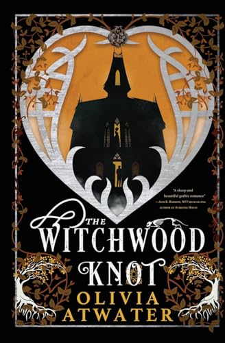 Olivia Atwater The Witchwood Knot (Victorian Faerie Tales, Band 1)