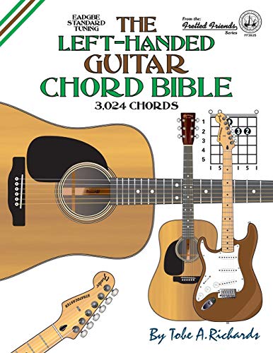 The Left-Handed Guitar Chord Bible: Standard Tuning 3,024 Chords (Fretted Friends)