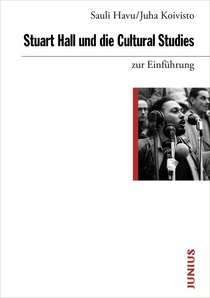 Koivisto, Juha: Stuart Hall und die Cultural Studies zur Einfu¿hrung