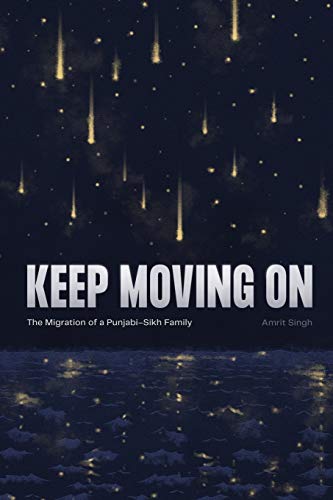 Keep Moving On: The Migration of a Punjabi-Sikh Family