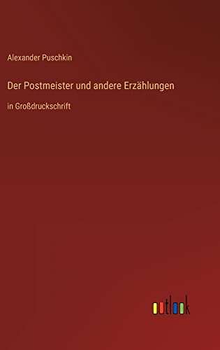 Der Postmeister und andere Erzählungen: in Großdruckschrift