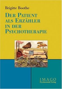 Der Patient als Erzähler in der Psychotherapie