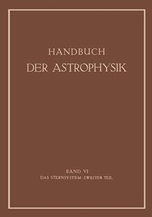 Das Sternsystem: Zweiter Teil (Handbuch der Astrophysik)
