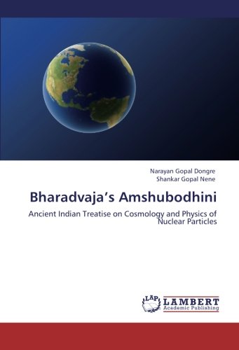 Bharadvaja’s Amshubodhini: Ancient Indian Treatise on Cosmology and Physics of Nuclear Particles